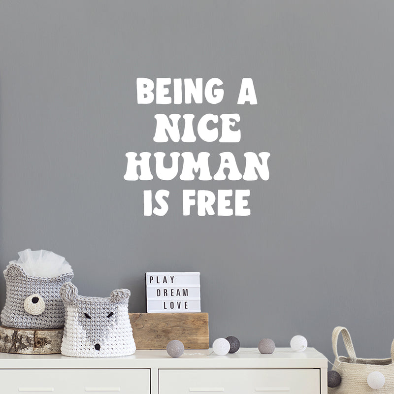 Vinyl Wall Art Decal - Being A Nice Human Is Free - 17" x 18" - Modern Inspirational Quote Sticker For Children Bedroom Home Baby Nursery Daycare Kids Room Decor 2