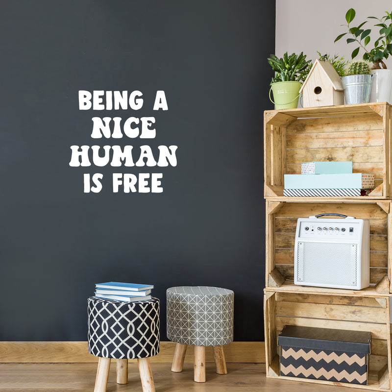 Vinyl Wall Art Decal - Being A Nice Human Is Free - 17" x 18" - Modern Inspirational Quote Sticker For Children Bedroom Home Baby Nursery Daycare Kids Room Decor 3