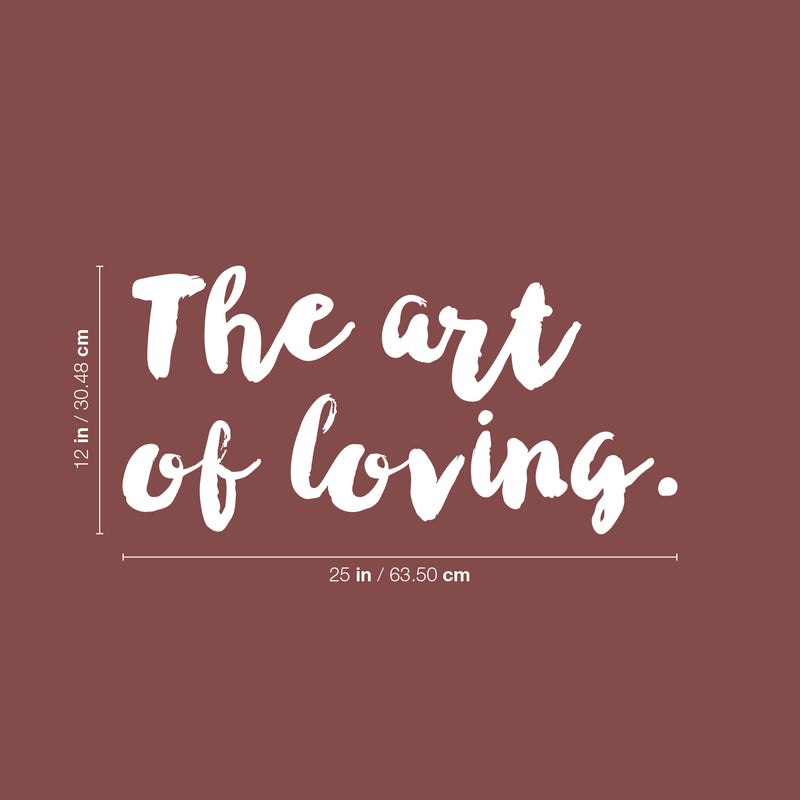 Vinyl Wall Art Decal - The Art Of Loving - 12" x 25" - Modern Inspirational Quote Sticker For Couples Home Office Boyfriend Girlfriend Bedroom Valentine Decor 4