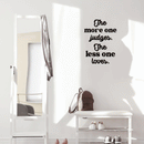 Vinyl Wall Art Decal - The More One Judges The Less One Loves - Modern Inspiring Lovely Optimistic Quote Sticker For Bedroom Living Room Classroom Playroom Coffee Shop Decor 3