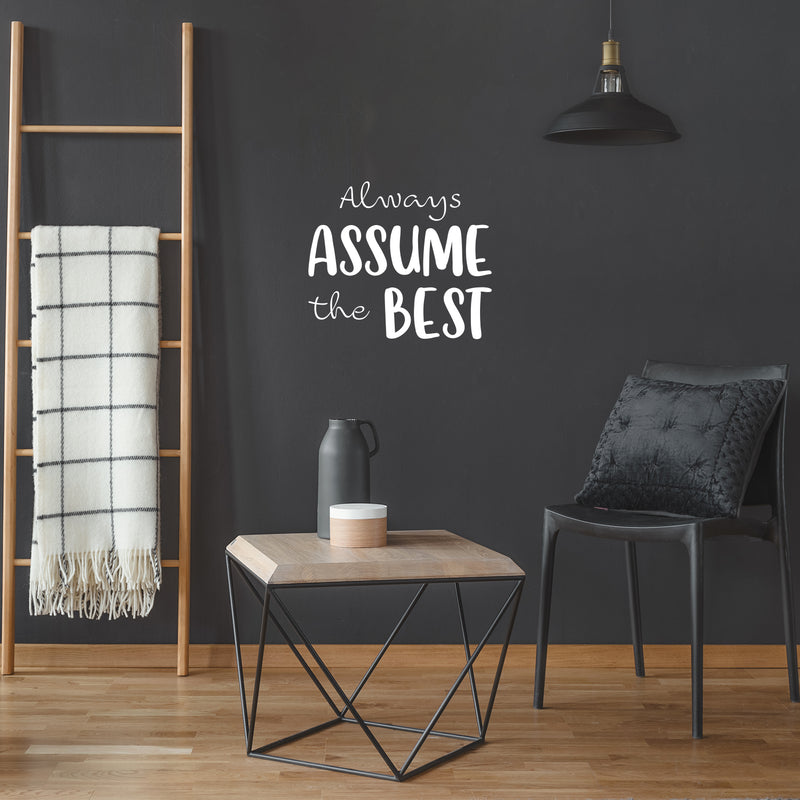 Vinyl Wall Art Decal - Always Assume The Best - 17" x 20" - Trendy Positive Good Vibes Quote Sticker For Home Bedroom Living Room School Office Coffee Shop Dance Yoga Center Decor 2