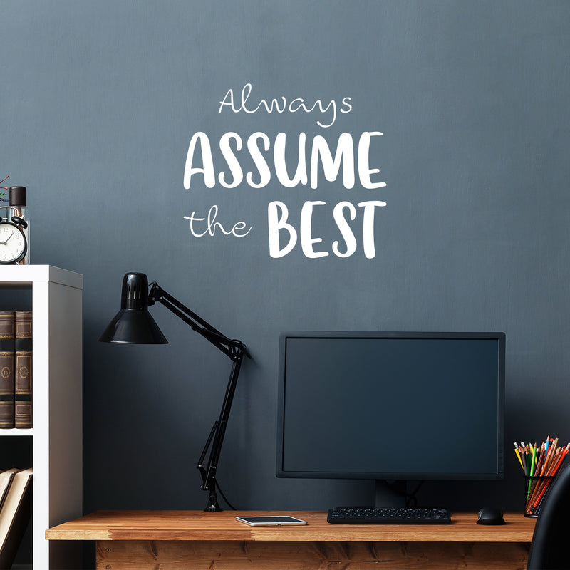 Vinyl Wall Art Decal - Always Assume The Best - 17" x 20" - Trendy Positive Good Vibes Quote Sticker For Home Bedroom Living Room School Office Coffee Shop Dance Yoga Center Decor 3