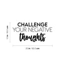 Vinyl Wall Art Decal - Challenge Your Negative Thoughts - 12" x 25" - Trendy Positive Good Vibes Quote Sticker For Bedroom Living Room Classroom Office Coffee Shop Gym Fitness Decor 4
