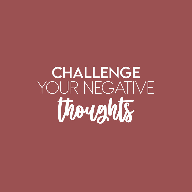 Vinyl Wall Art Decal - Challenge Your Negative Thoughts - 12" x 25" - Trendy Positive Good Vibes Quote Sticker For Bedroom Living Room Classroom Office Coffee Shop Gym Fitness Decor 1