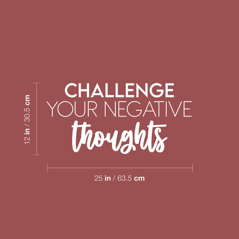 Vinyl Wall Art Decal - Challenge Your Negative Thoughts - 12" x 25" - Trendy Positive Good Vibes Quote Sticker For Bedroom Living Room Classroom Office Coffee Shop Gym Fitness Decor 4