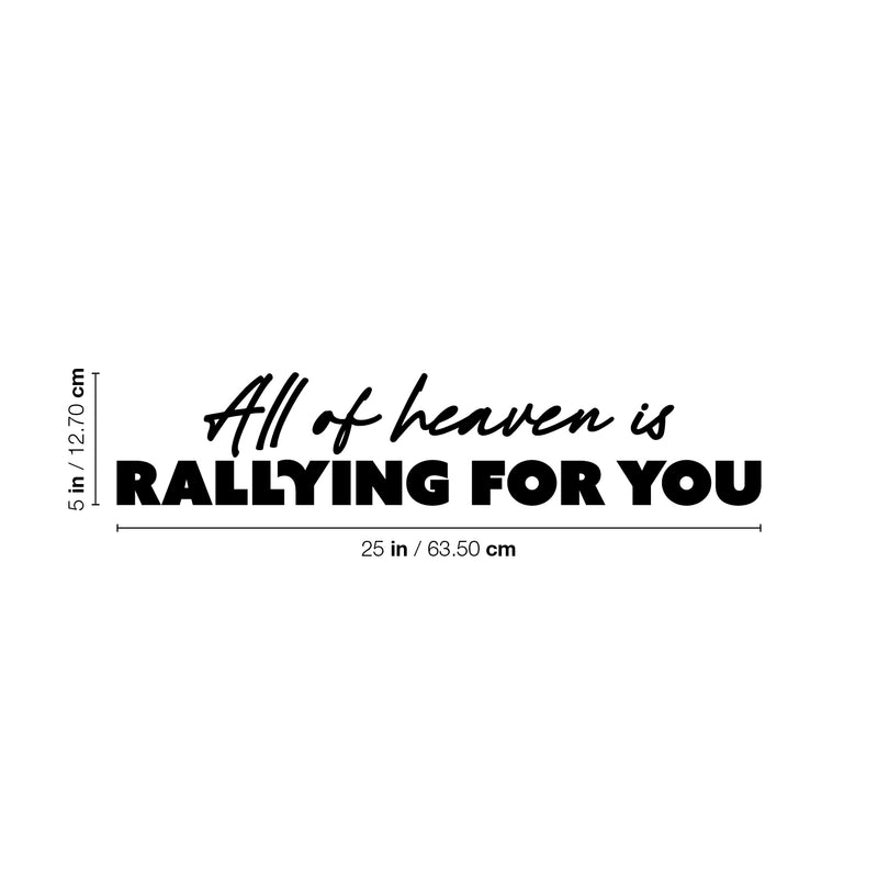 Vinyl Wall Art Decal - All Of Heaven Is Rallying For You - 5" x 25" - Modern Lovely Inspiring Self Esteem Quote Sticker For Bedroom Closet Living Room Coffee Shop Storefront Decor 4