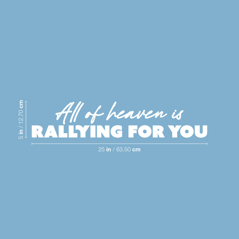 Vinyl Wall Art Decal - All Of Heaven Is Rallying For You - 5" x 25" - Modern Lovely Inspiring Self Esteem Quote Sticker For Bedroom Closet Living Room Coffee Shop Storefront Decor 4