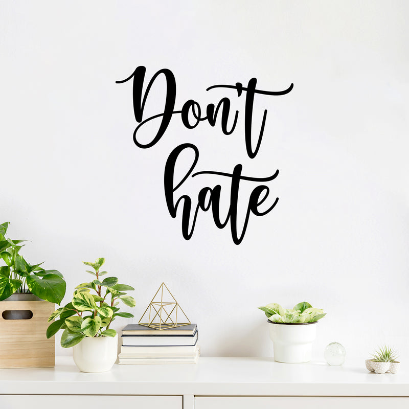 Vinyl Wall Art Decal - Don't Hate - 17" x 17" - Trendy Positive Funny Adult Joke Quote Sticker For Home Bedroom Living Room Office Coffee Shop Storefront Sarcastic Decor 2