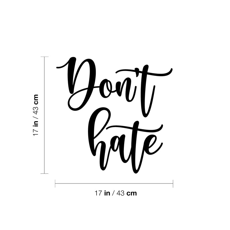 Vinyl Wall Art Decal - Don't Hate - Trendy Positive Funny Adult Joke Quote Sticker For Home Bedroom Living Room Office Coffee Shop Storefront Sarcastic Decor 4