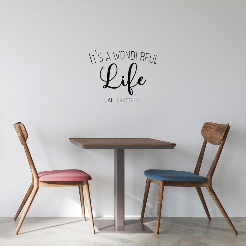 Vinyl Wall Art Decal - It's A Wonderful Life After Coffee - 15.2" x 20" - Trendy Funny Caffeine Lovers Quote Sticker For Home Office Kitchenette Coffee Shop Storefront Decor 2