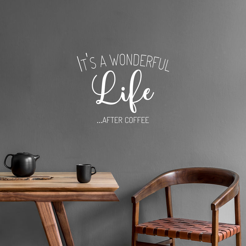 Vinyl Wall Art Decal - It's A Wonderful Life After Coffee - 15.2" x 20" - Trendy Funny Caffeine Lovers Quote Sticker For Home Office Kitchenette Coffee Shop Storefront Decor 2