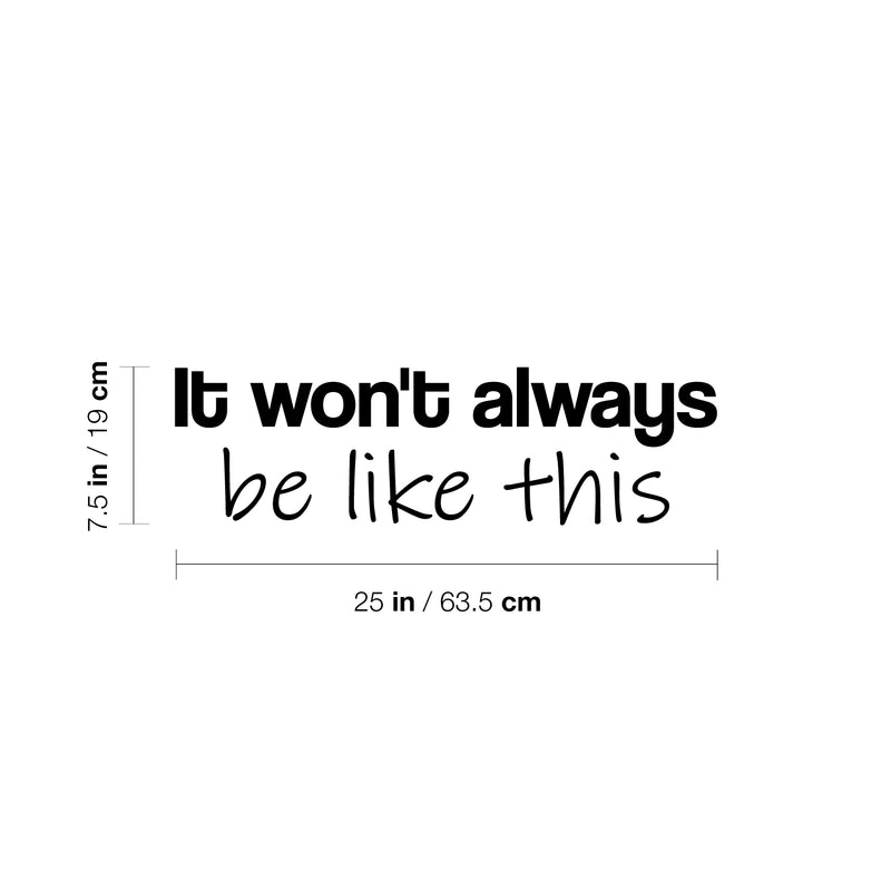 Vinyl Wall Art Decal - It Won't Always Be Like This - 7. Motivating Positive Lifestyle Quote Sticker For Home Bedroom Living Room Classroom Office Coffee Shop Gym Fitness Decor 4