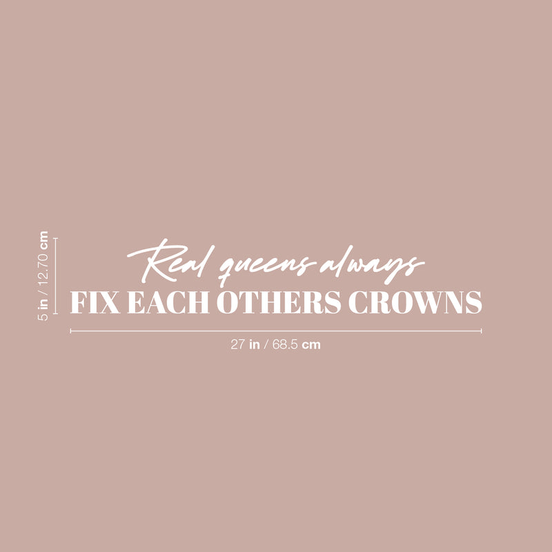 Vinyl Wall Art Decal - Real Queens Always Fix Each Others Crowns - 5" x 27" - Trendy Motivational Feminism Quote Sticker For Woman Home Office Bedroom Living Room Decor 4