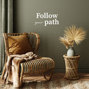 Vinyl Wall Art Decal - Follow Your Path - 12.5" x 25" - Motivating Positive Self Esteem Quote Sticker For Home Bedroom Living Room Classroom Office Coffee Shop Gym Fitness Decor 2