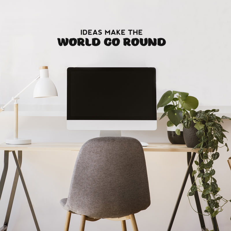 Vinyl Wall Art Decal - Ideas Make The World Go Round - 4.5" x 30" - Trendy Positive Good Vibes Quote Sticker For Bedroom Living Room Classroom Office Coffee Shop Gym Fitness Decor 2