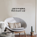 Vinyl Wall Art Decal - Lost In A World That Doesn't Exist - Trendy Fun Motivating Good Vibes Quote Living Room Playroom Classroom School Library Office Coffee Shop Decor 2