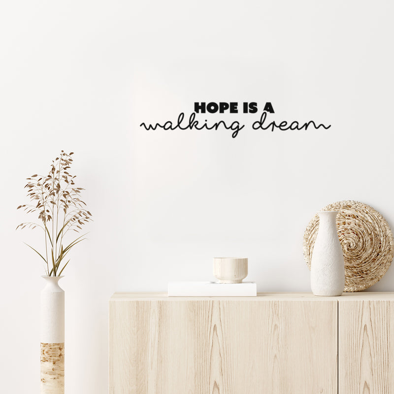 Vinyl Wall Art Decal - Hope Is A Walking Dream - 5" x 25" - Modern Lovely Inspirational Quote Sticker For Home Bedroom Living Room Playroom Classroom Office Coffee Shop Decor 2
