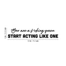 Vinyl Wall Art Decal - You Are A F*cking Queen Start Acting Like One - Trendy Inspirational Feminism Sarcastic Quote Sticker For Woman Home Bedroom Office Decor 4