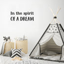 Vinyl Wall Art Decal - In The Spirit Of A Dream - Modern Inspirational Quote Sticker For Home Office Bedroom Baby Room Nursery Playroom Daycare Decor 3