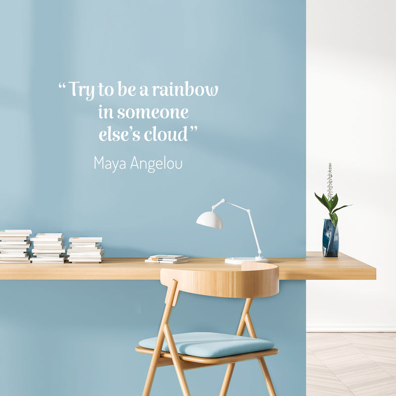 Vinyl Wall Art Decal - Try To Be A Rainbow In Someone Else's Cloud - 14.5" x 25" - Modern Lovely Inspirational Quote Sticker For Bedroom Living Room Playroom Classroom Coffee Shop Decor 2