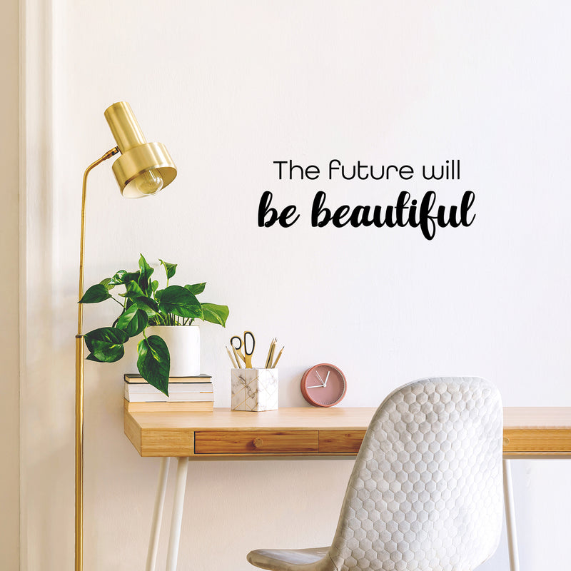 Vinyl Wall Art Decal - The Future Will Be Beautiful - 9" x 25" - Trendy Motivational Optimistic Good Vibes Quote Sticker For Home Bedroom Living Room School Office Gym Fitness Decor 2