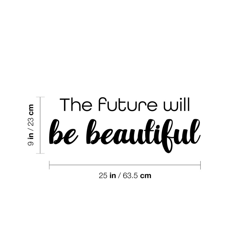 Vinyl Wall Art Decal - The Future Will Be Beautiful - Trendy Motivational Optimistic Good Vibes Quote Sticker For Home Bedroom Living Room School Office Gym Fitness Decor 4