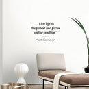 Vinyl Wall Art Decal - Live Life To The Fullest And Focus On The Positive - 16" x 25" - Modern Lovely Inspiring Quote Sticker For Bedroom Living Room Playroom Classroom Coffee Shop Decor 2