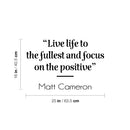 Vinyl Wall Art Decal - Live Life To The Fullest And Focus On The Positive - Modern Lovely Inspiring Quote Sticker For Bedroom Living Room Playroom Classroom Coffee Shop Decor 4