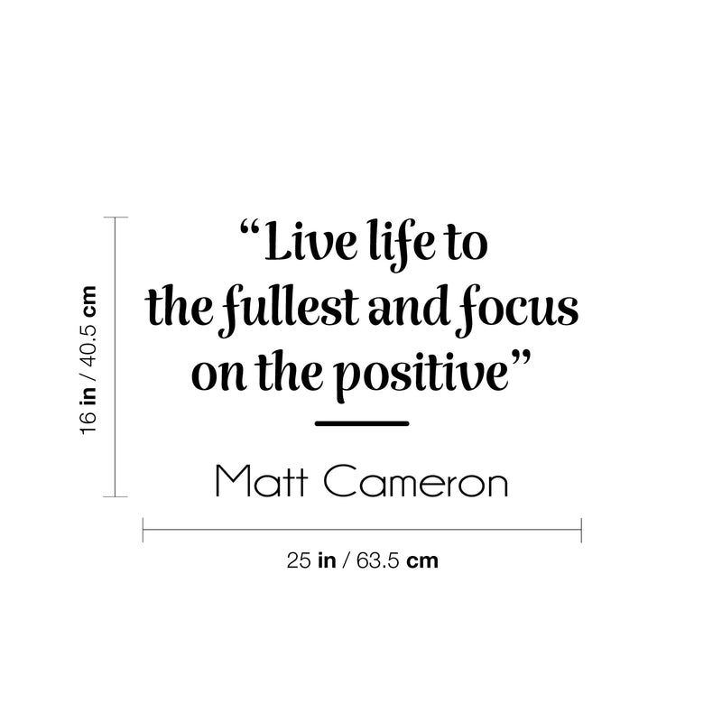 Vinyl Wall Art Decal - Live Life To The Fullest And Focus On The Positive - 16" x 25" - Modern Lovely Inspiring Quote Sticker For Bedroom Living Room Playroom Classroom Coffee Shop Decor 4