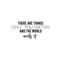 Vinyl Wall Art Decal - There Are Things Only You Can Do And The World Needs It - 11. Modern Inspirational Positive Quote Sticker For Home Office Bedroom Decor 1