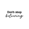 Vinyl Wall Art Decal - Don't Stop Believing - 10. Trendy Motivational Optimistic Good Vibes Quote Sticker For Home Bedroom Living Room School Office Gym Fitness Decor 1