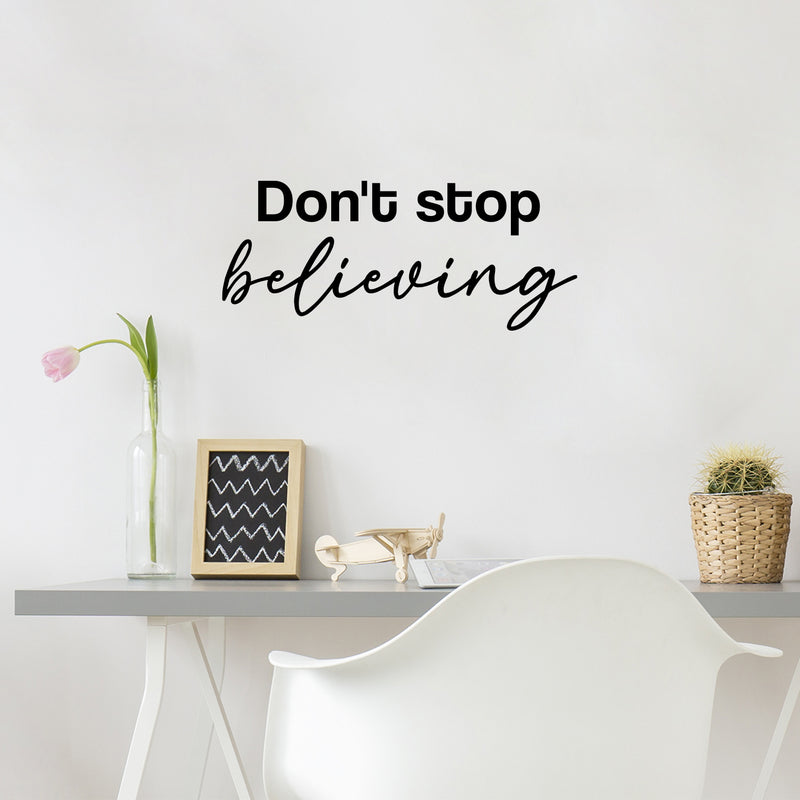 Vinyl Wall Art Decal - Don't Stop Believing - 10.5" x 25" - Trendy Motivational Optimistic Good Vibes Quote Sticker For Home Bedroom Living Room School Office Gym Fitness Decor 2