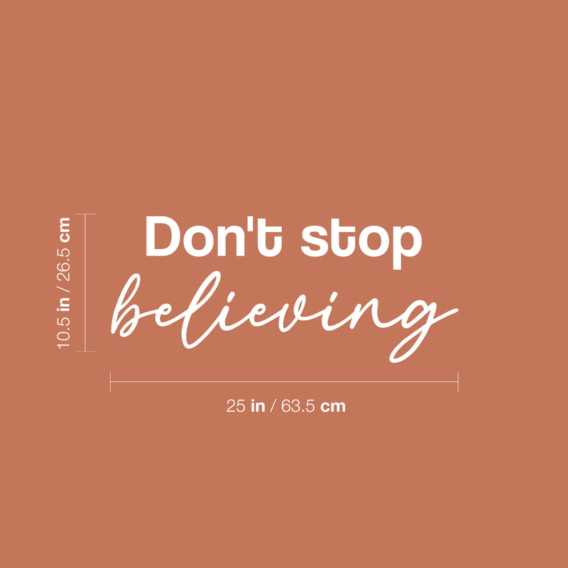 Vinyl Wall Art Decal - Don't Stop Believing - 10.5" x 25" - Trendy Motivational Optimistic Good Vibes Quote Sticker For Home Bedroom Living Room School Office Gym Fitness Decor 4