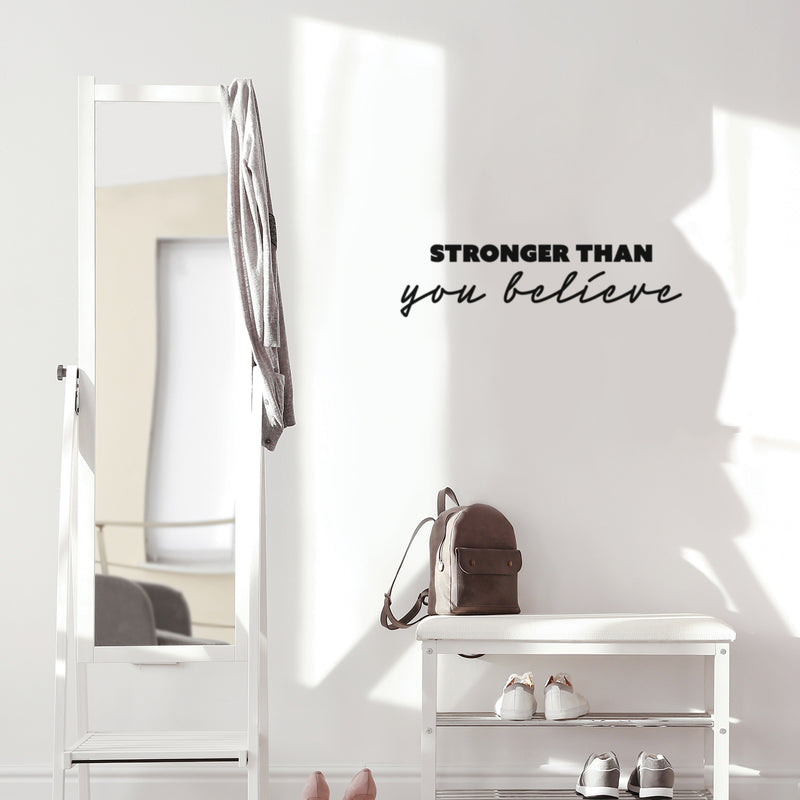 Vinyl Wall Art Decal - Stronger Than You Believe - 6.5" x 25" - Trendy Motivating Positive Good Vibes Quote Sticker For Home Bedroom Living Room School Office Gym Fitness Decor 2