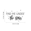 Vinyl Wall Art Decal - Find Me Under The Stars - 15.5" x 25" - Trendy Inspiring Positive Spiritual Quote Sticker For Home Bedroom Living Room School Office Coffee Shop Decor 4