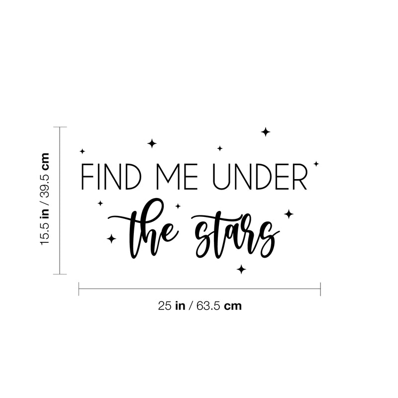 Vinyl Wall Art Decal - Find Me Under The Stars - 15.5" x 25" - Trendy Inspiring Positive Spiritual Quote Sticker For Home Bedroom Living Room School Office Coffee Shop Decor 4