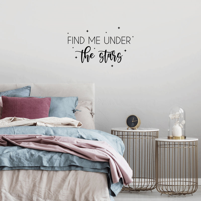 Vinyl Wall Art Decal - Find Me Under The Stars - 15.5" x 25" - Trendy Inspiring Positive Spiritual Quote Sticker For Home Bedroom Living Room School Office Coffee Shop Decor 2