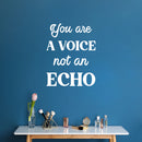 Vinyl Wall Art Decal - You Are A Voice Not An Echo - 20.5" x 16" - Modern Lovely Inspiring Self Esteem Quote Sticker For Bedroom Closet Living Room Coffee Shop Storefront Decor 3