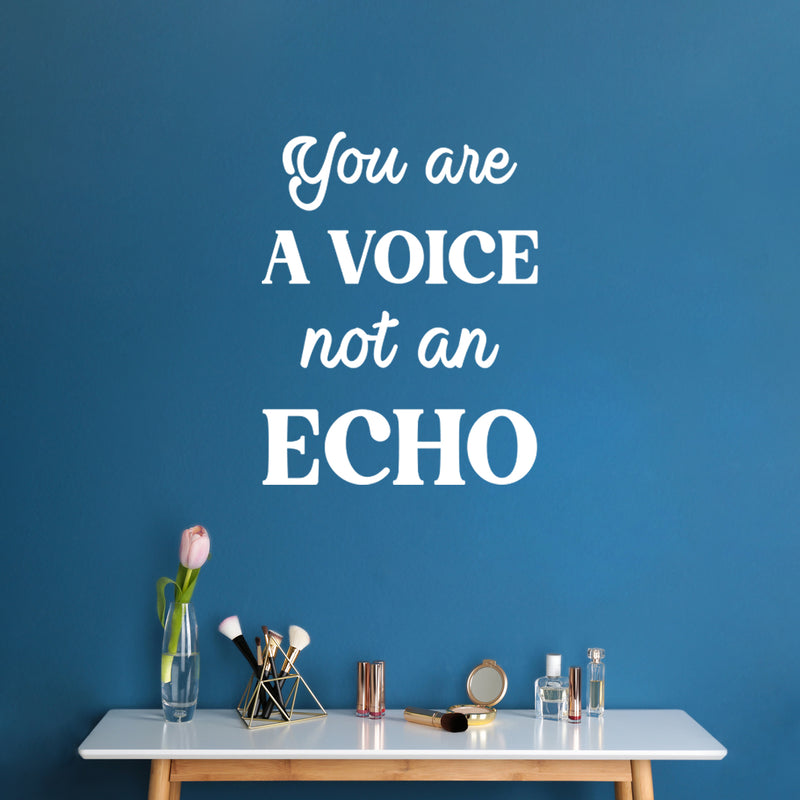 Vinyl Wall Art Decal - You Are A Voice Not An Echo - 20.5" x 16" - Modern Lovely Inspiring Self Esteem Quote Sticker For Bedroom Closet Living Room Coffee Shop Storefront Decor 3