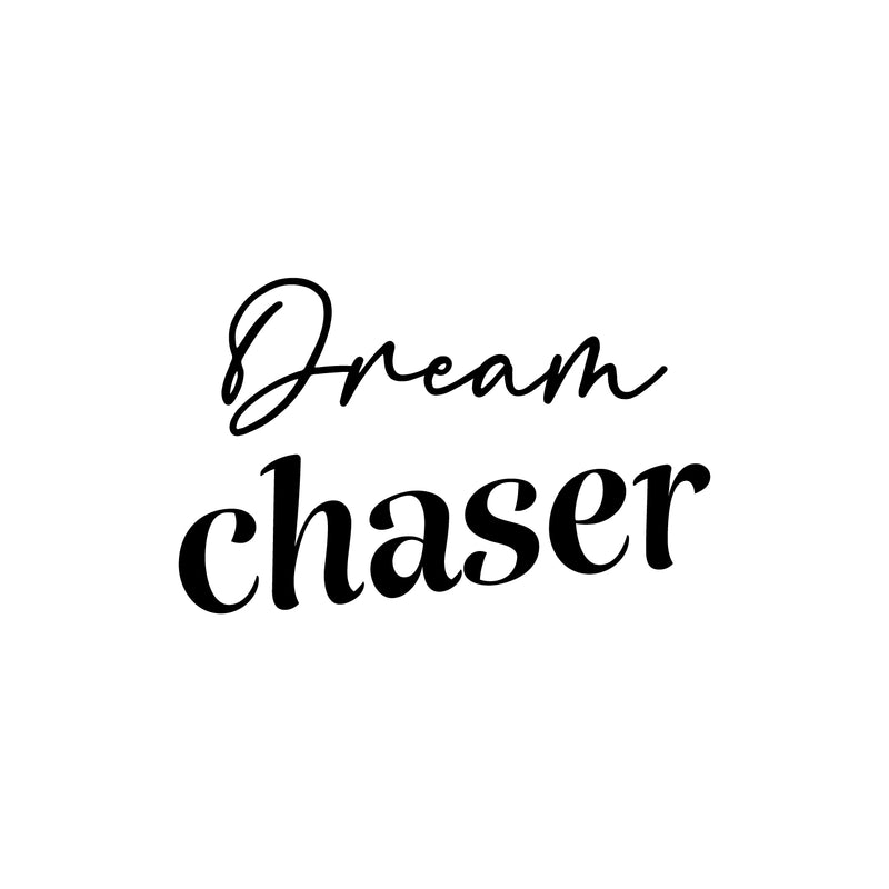 Vinyl Wall Art Decal - Dream Chaser - 16" x 25" - Modern Lovely Inspirational Quote Sticker For Home Bedroom Closet Living Room Playroom Classroom Office Coffee Shop Decor 1