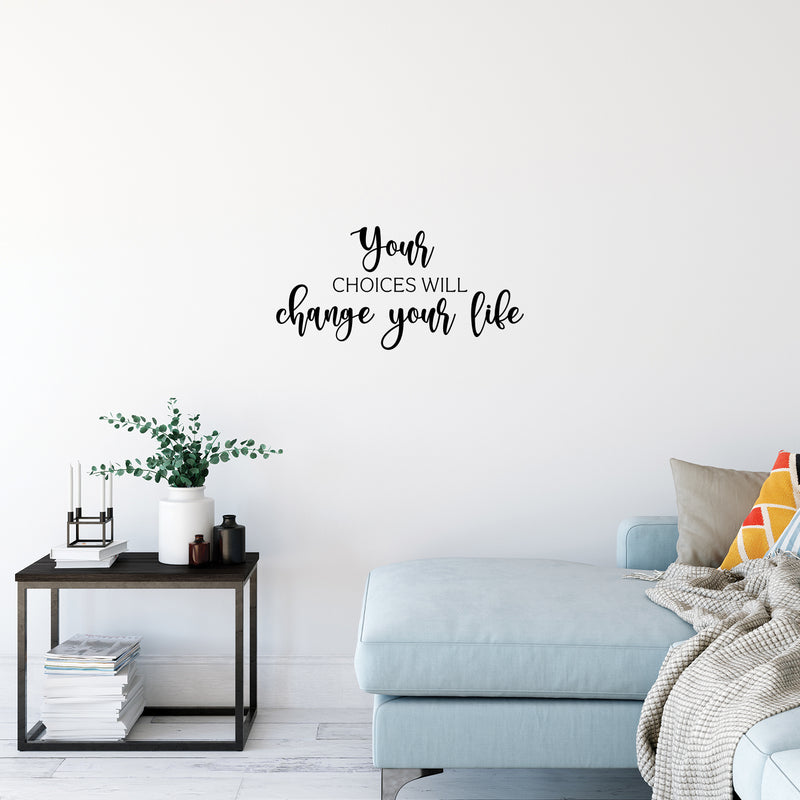 Vinyl Wall Art Decal - Your Choices Will Change Your Life - 12.5" x 25" - Inspiring Positive Lifestyle Quote Sticker For Bedroom Living Room School Office Coffee Shop Gym Fitness Decor 2