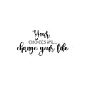 Vinyl Wall Art Decal - Your Choices Will Change Your Life - 12. Inspiring Positive Lifestyle Quote Sticker For Bedroom Living Room School Office Coffee Shop Gym Fitness Decor 1