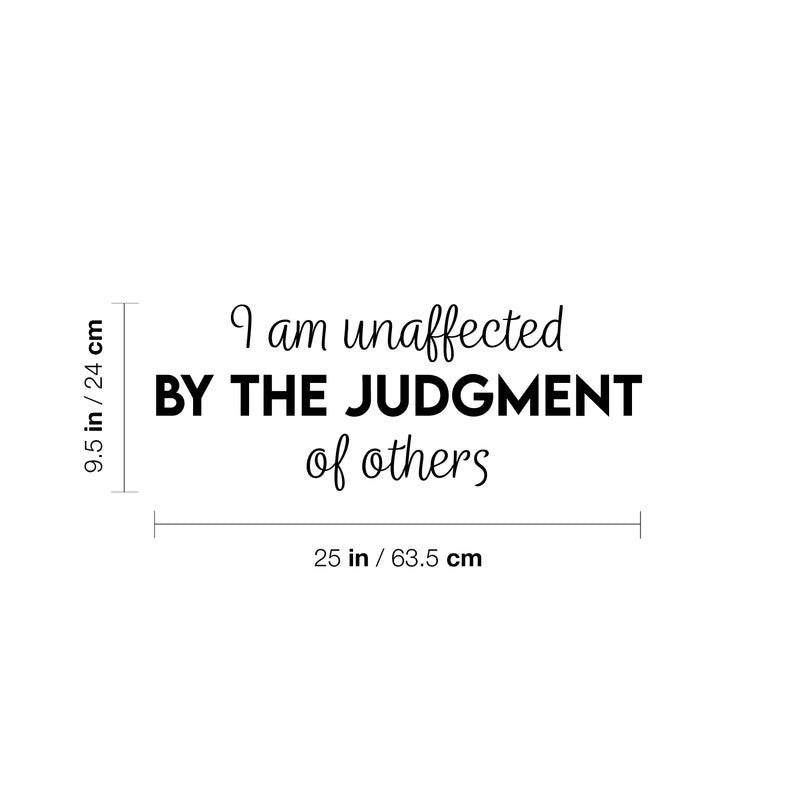 Vinyl Wall Art Decal - I Am Unaffected By The Judgment Of Others - 9.5" x 25" - Modern Motivational Positive Self Love Quote Sticker For Home Office Bedroom Closet Decor 3