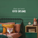 Vinyl Wall Art Decal - Hope You Have Good Dreams - 8.5" x 25" - Cute Modern Motivational Quote  Sticker For Kids Bedroom Home Baby Nursery Daycare Kids Room Decor 2