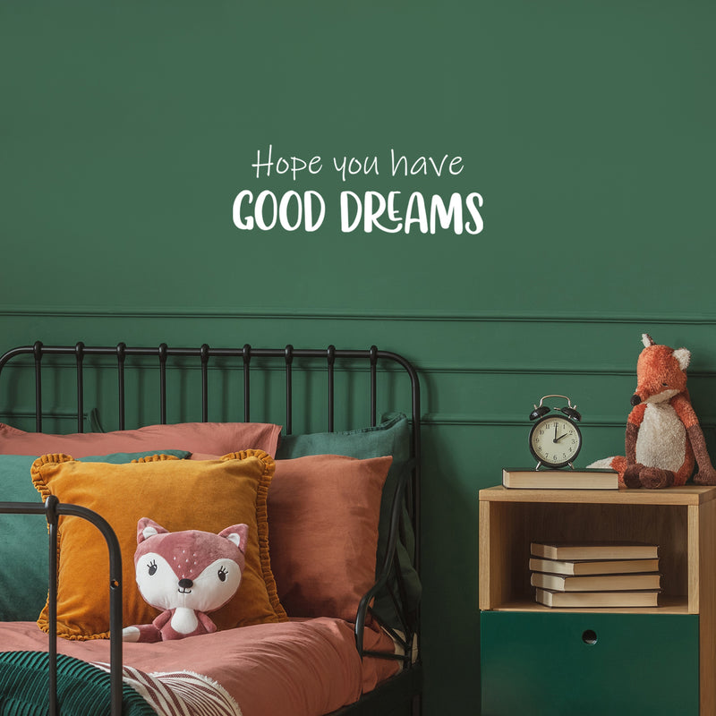Vinyl Wall Art Decal - Hope You Have Good Dreams - 8.5" x 25" - Cute Modern Motivational Quote  Sticker For Kids Bedroom Home Baby Nursery Daycare Kids Room Decor 2