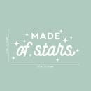 Vinyl Wall Art Decal - Made Of Stars - 12" x 25" - Modern Inspirational Lovely Quote Sticker For Home Bedroom Baby Room Nursery Playroom Kids Room Daycare Kindergarten Playground Decor 4