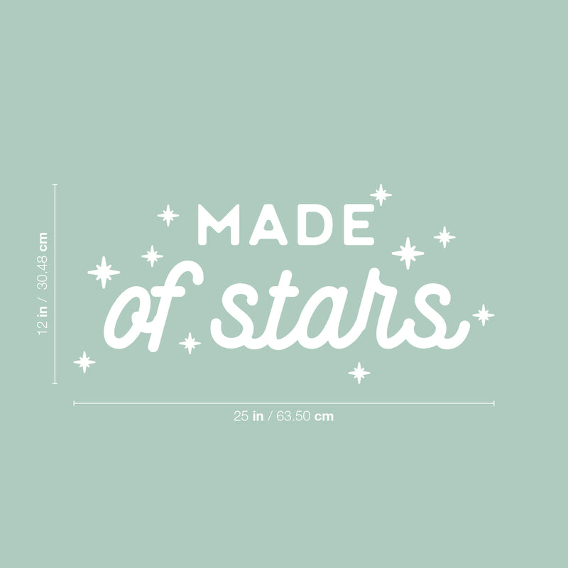 Vinyl Wall Art Decal - Made Of Stars - 12" x 25" - Modern Inspirational Lovely Quote Sticker For Home Bedroom Baby Room Nursery Playroom Kids Room Daycare Kindergarten Playground Decor 4