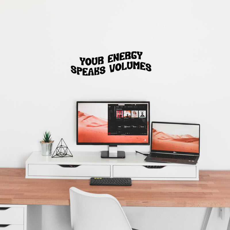 Vinyl Wall Art Decal - Your Energy Speaks Volumes - 6" x 20" - Trendy Positive Good Vibes Quote Sticker For Home School Office Bedroom Living Room Decor 3