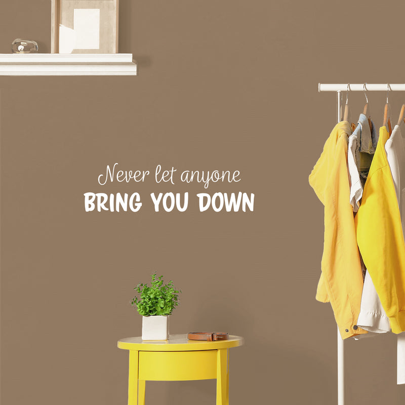 Vinyl Wall Art Decal - Never Let Anyone Bring You Down - 7" x 25" - Trendy Motivational Positive Lifestyle Quote Sticker For Bedroom Living Room School Office Coffee Shop Gym Fitness Decor 3