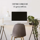 Vinyl Wall Art Decal - Everything Is Gonna Be Okay It's Gonna Work Out - 7.5" x 25" - Modern Inspirational Positive Quote Sticker For Home Bedroom Office Coffee Shop Decor 2